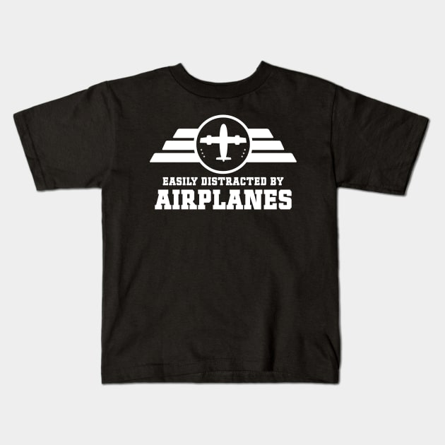 Easily Distracted by Airplanes Fantastic Funny Aviation Quote Kids T-Shirt by Naumovski